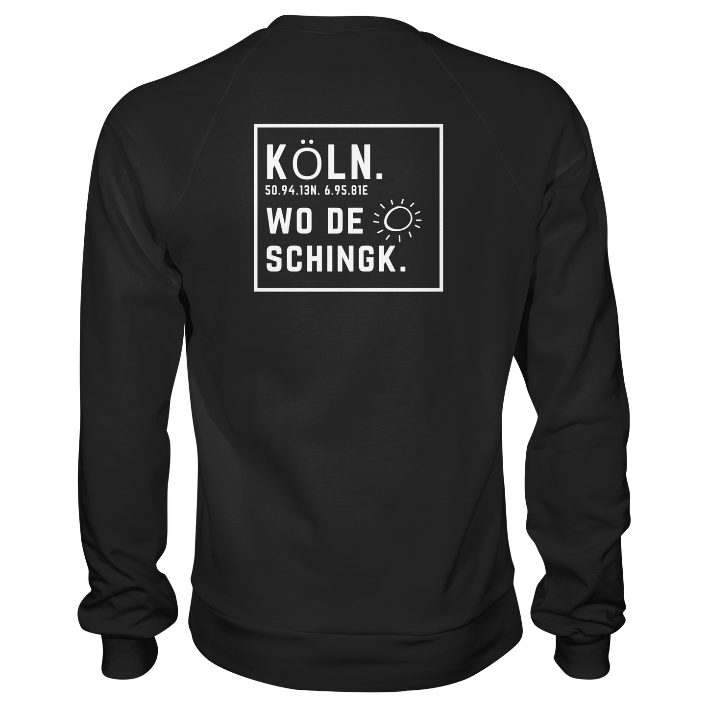 Wo de Sonn schingk - Köln Druck Rücken - Basic Sweatshirt