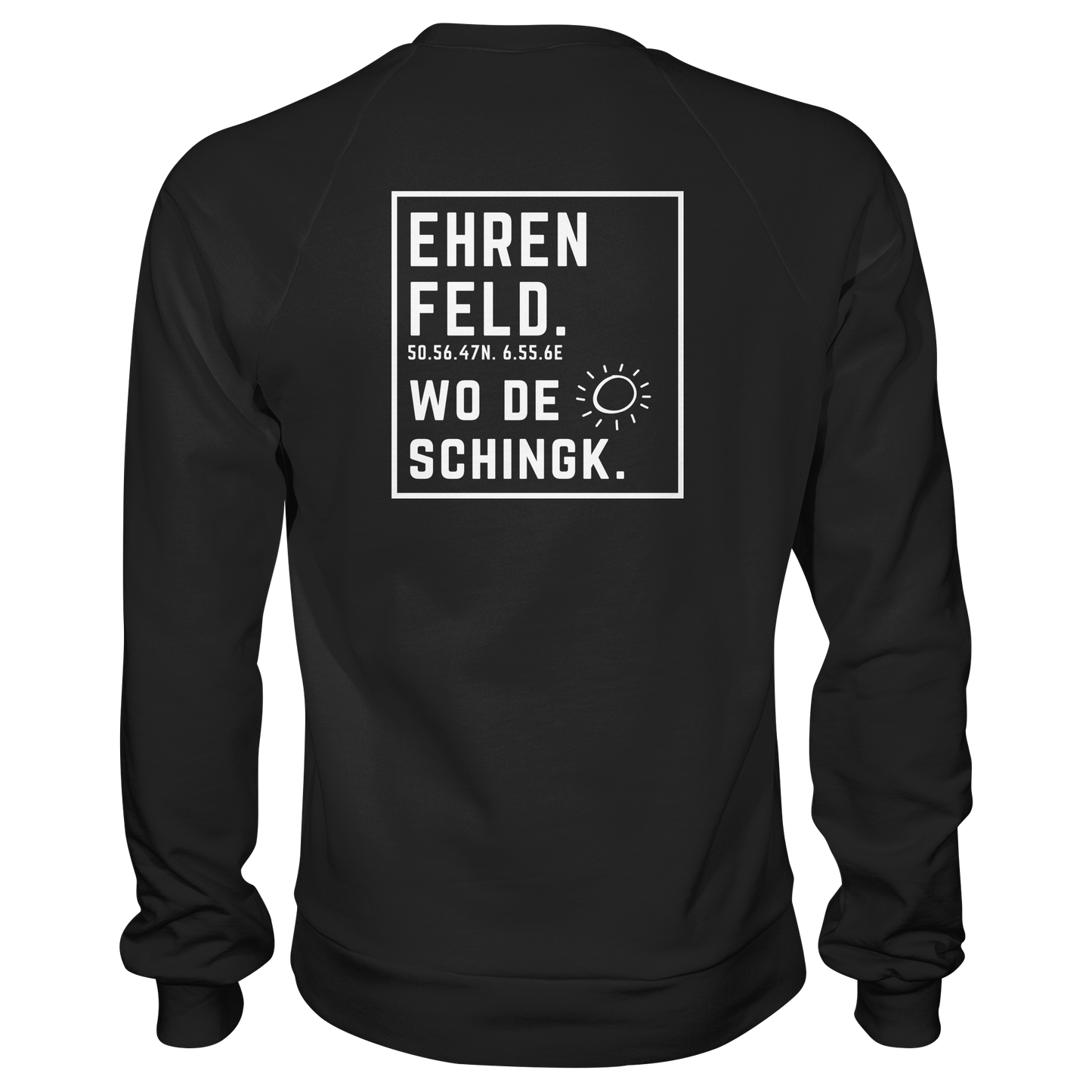 Wo de Sonn schingk - Ehrenfeld Druck Rücken - Basic Sweatshirt