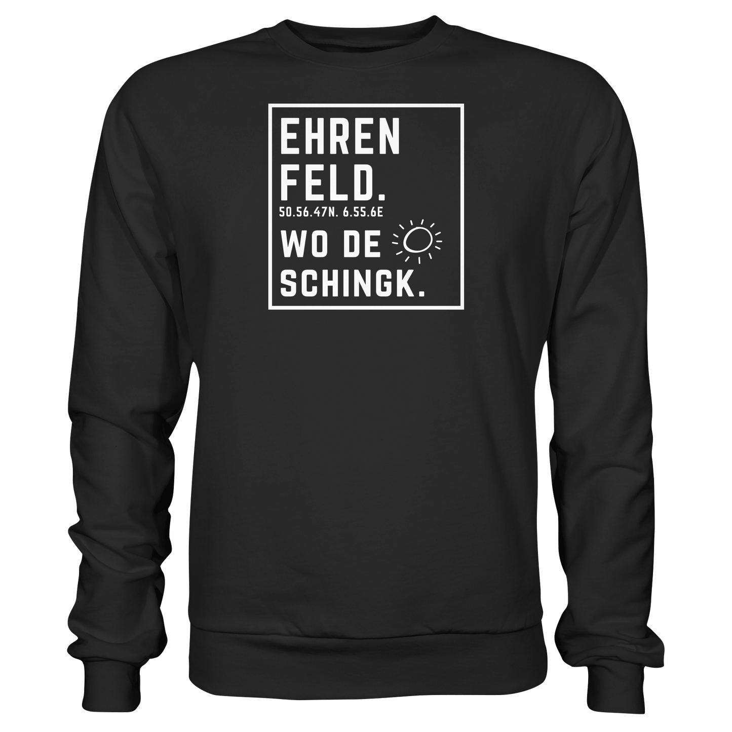 Wo de Sonn schingk - Ehrenfeld Druck - Basic Sweatshirt