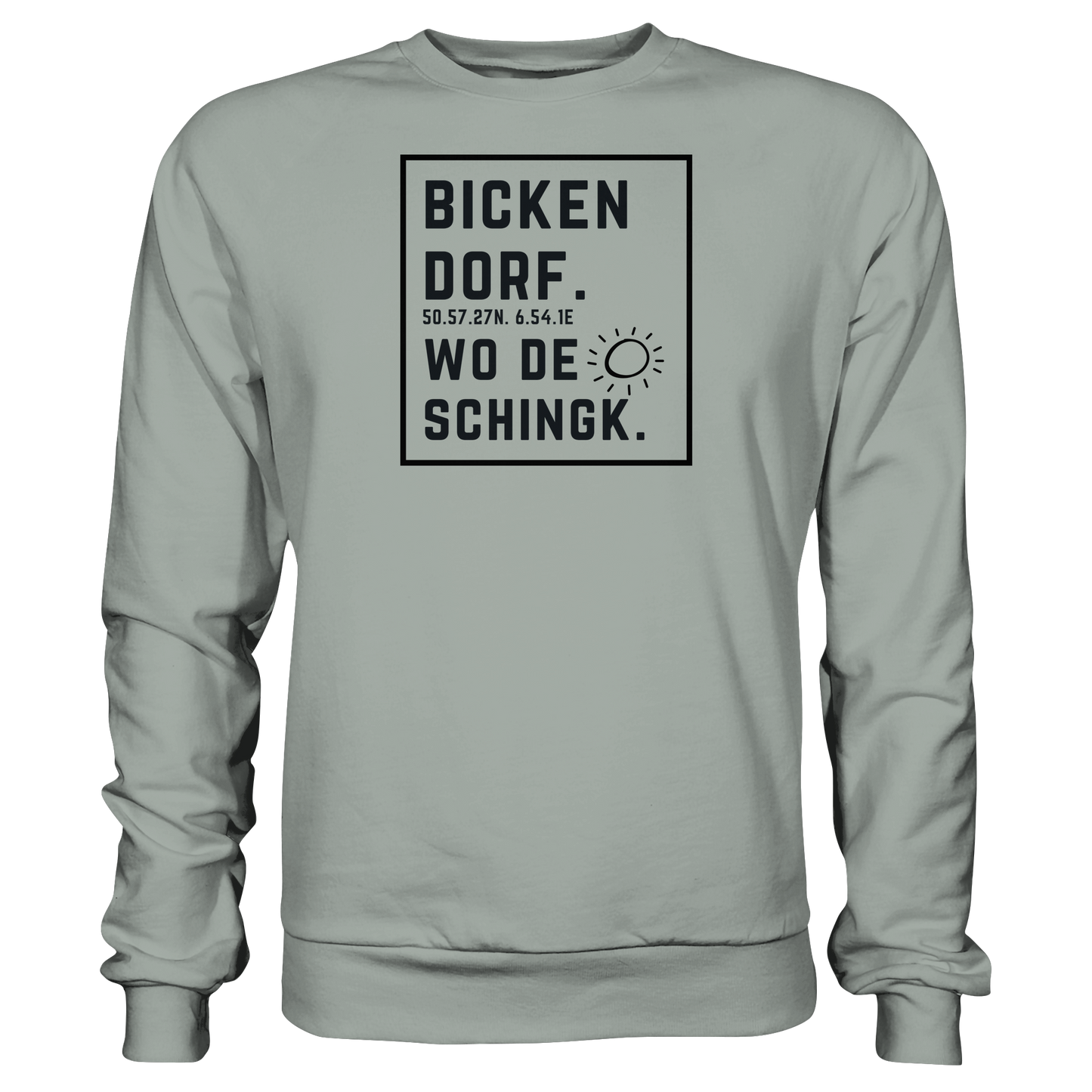 Wo de Sonn schingk - Bickendorf Druck - Basic Sweatshirt