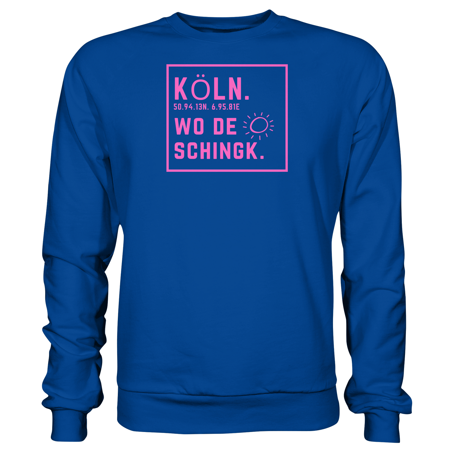 Wo de Sonn schingk - Köln Druck - Basic Sweatshirt