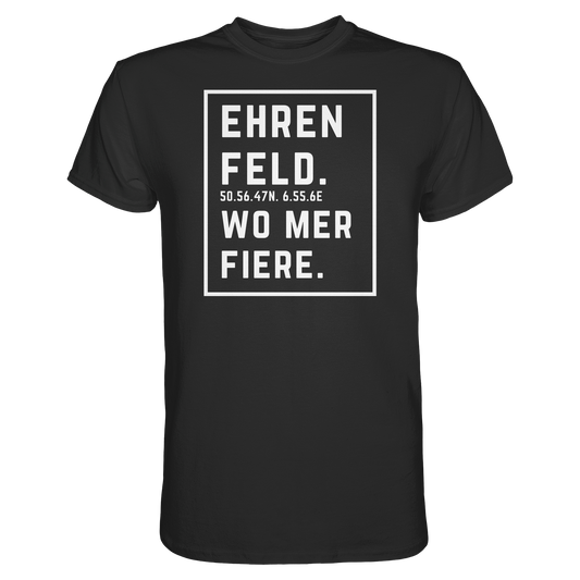 Ehrenfeld Fiere Druck - Classic Shirt