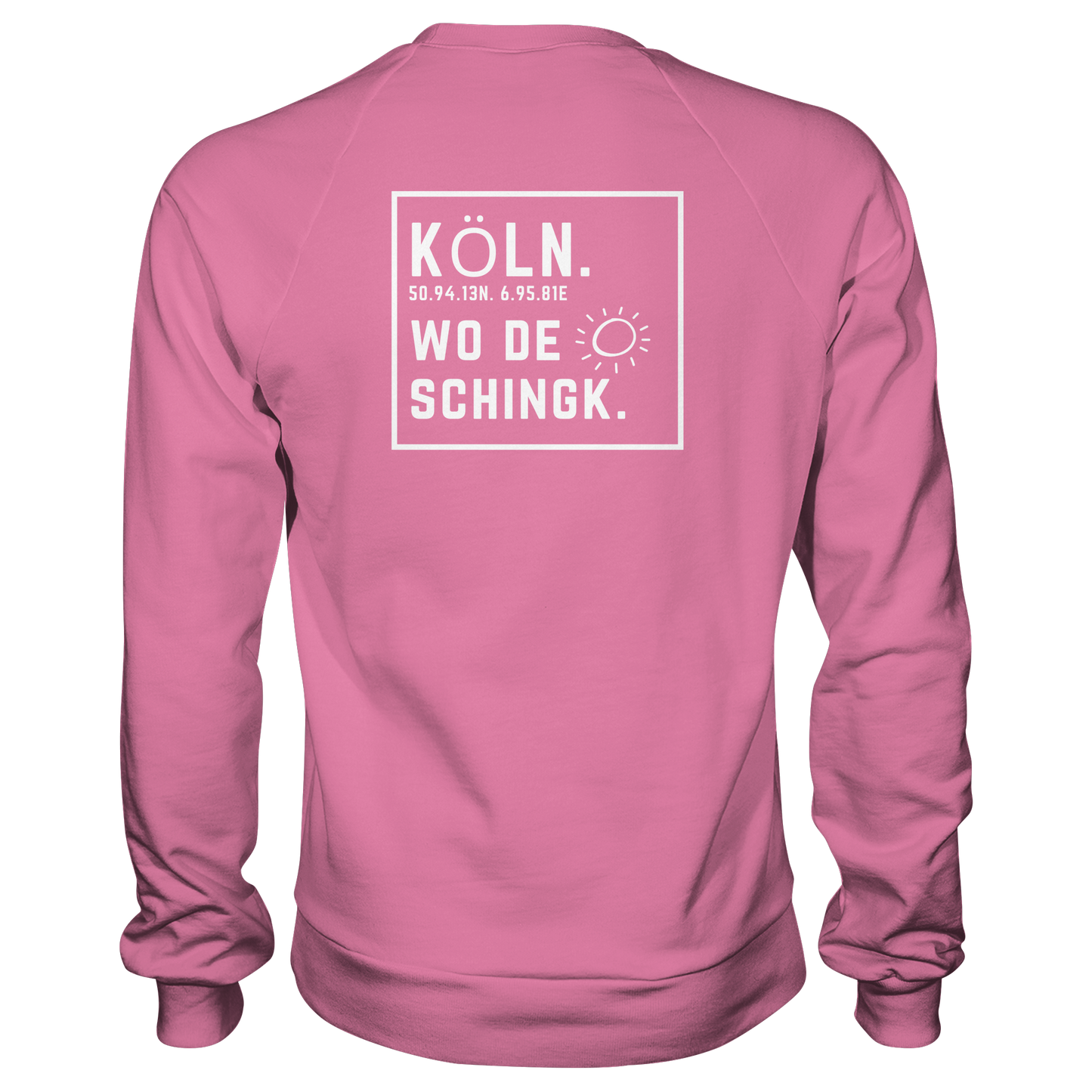 Wo de Sonn schingk - Köln Druck Rücken  - Basic Sweatshirt