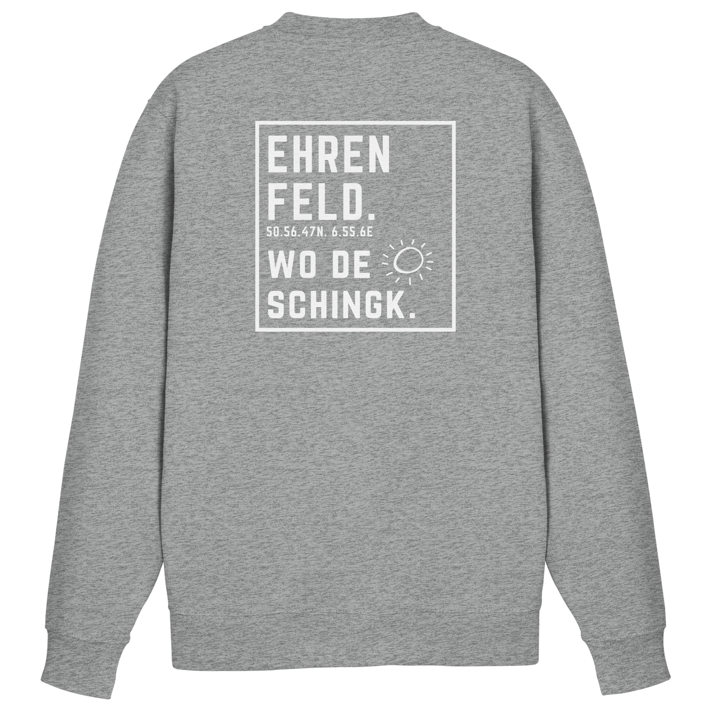 Wo de Sonn schingk - Ehrenfeld Druck Rücken  - Basic Sweatshirt
