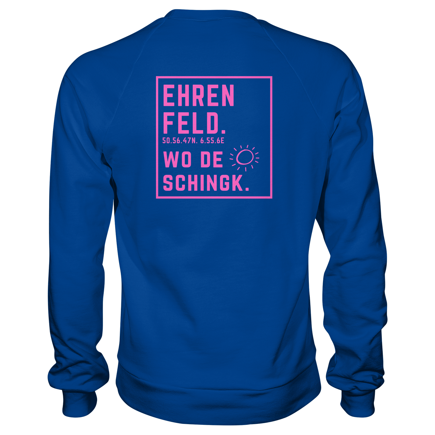 Wo de Sonn schingk - Ehrenfeld Druck Rücken  - Basic Sweatshirt