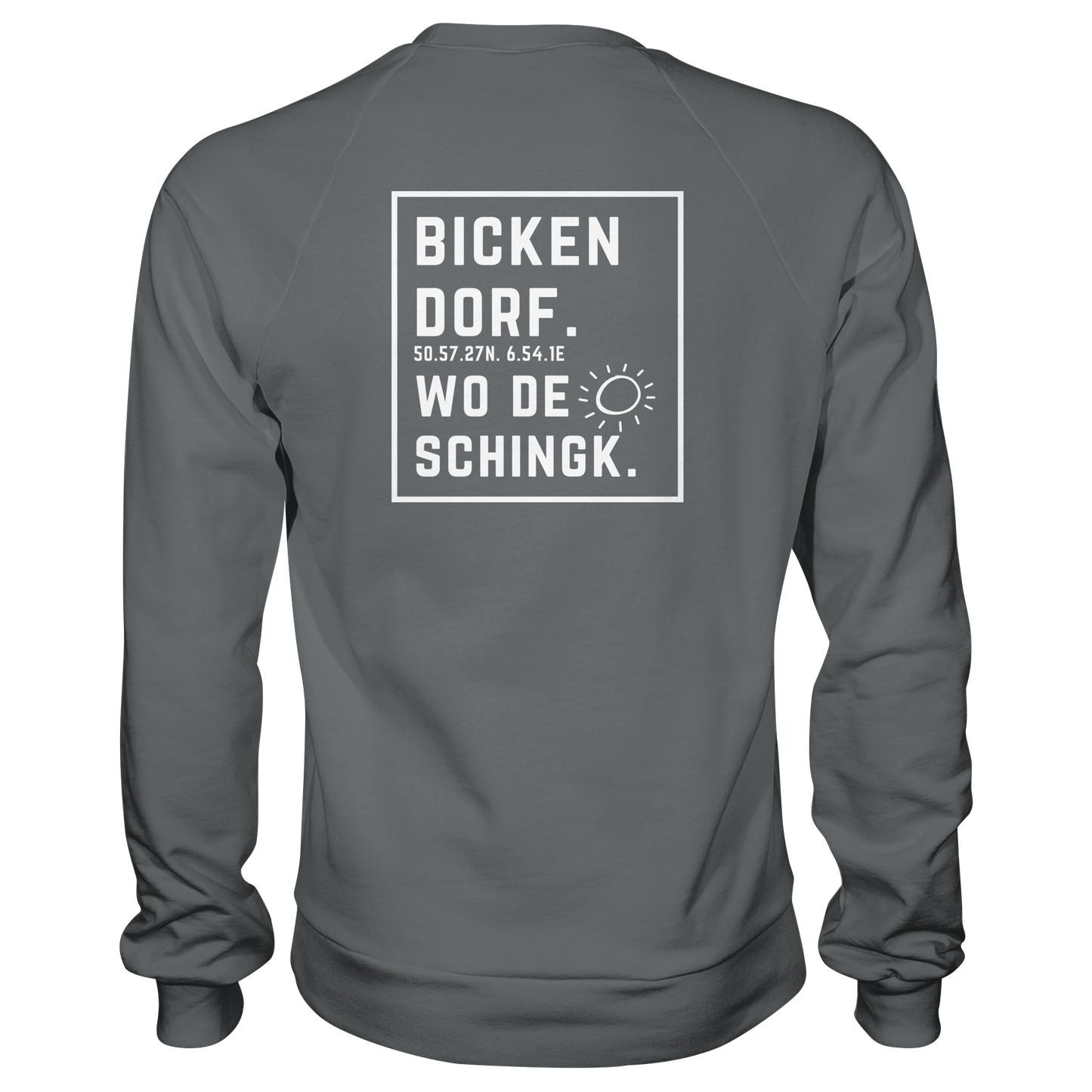 Wo de Sonn schingk - Bickendorf Druck Rücken - Basic Sweatshirt