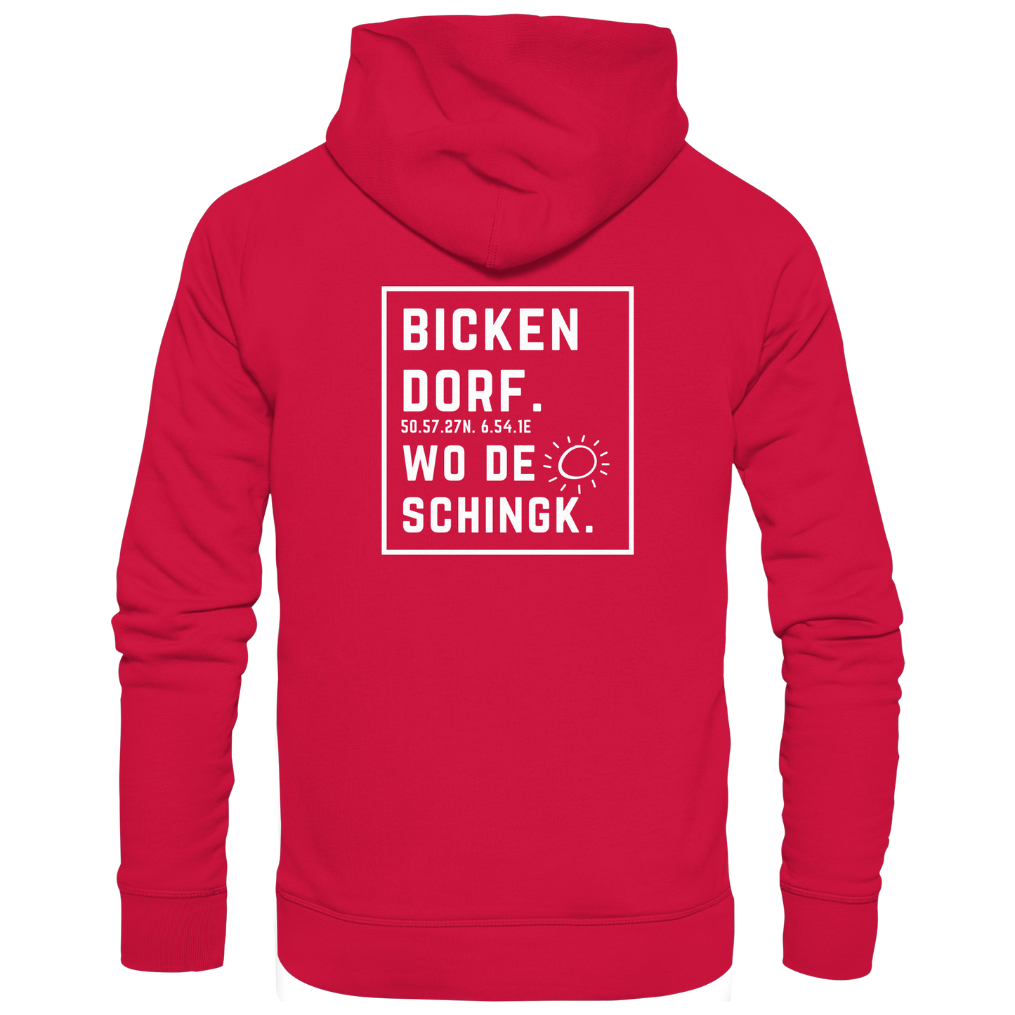 Wo de Sonn schingk - Bickendorf Druck Rücken - Basic Unisex Hoodie