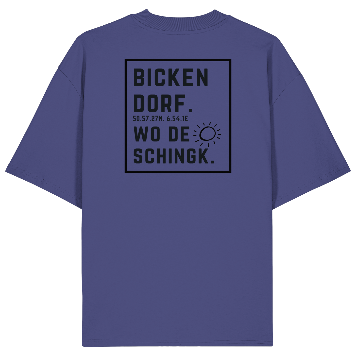 Wo de Sonn schingk - Bickendorf Druck Rücken - Organic Oversize Shirt