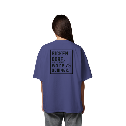 Wo de Sonn schingk - Bickendorf Druck Rücken - Organic Oversize Shirt