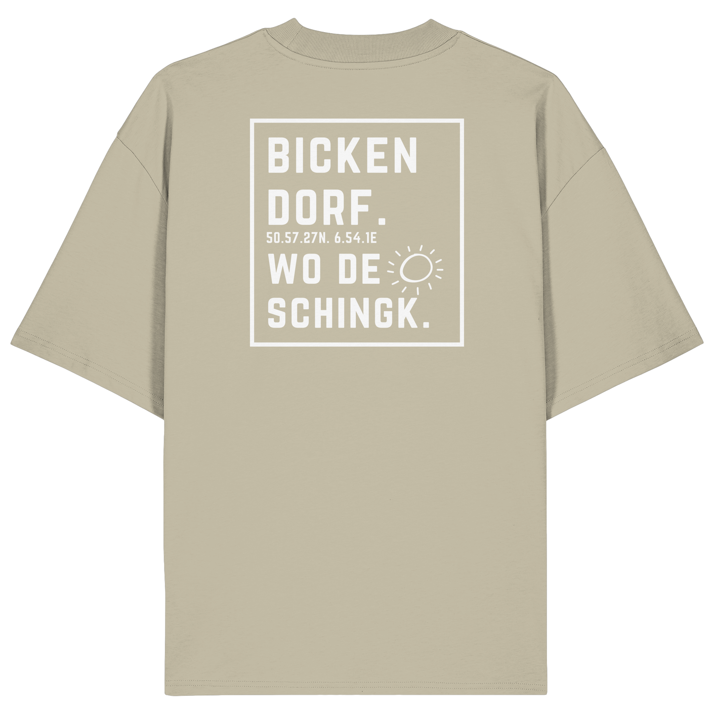 Wo de Sonn schingk - Bickendorf Druck Rücken - Organic Oversize Shirt