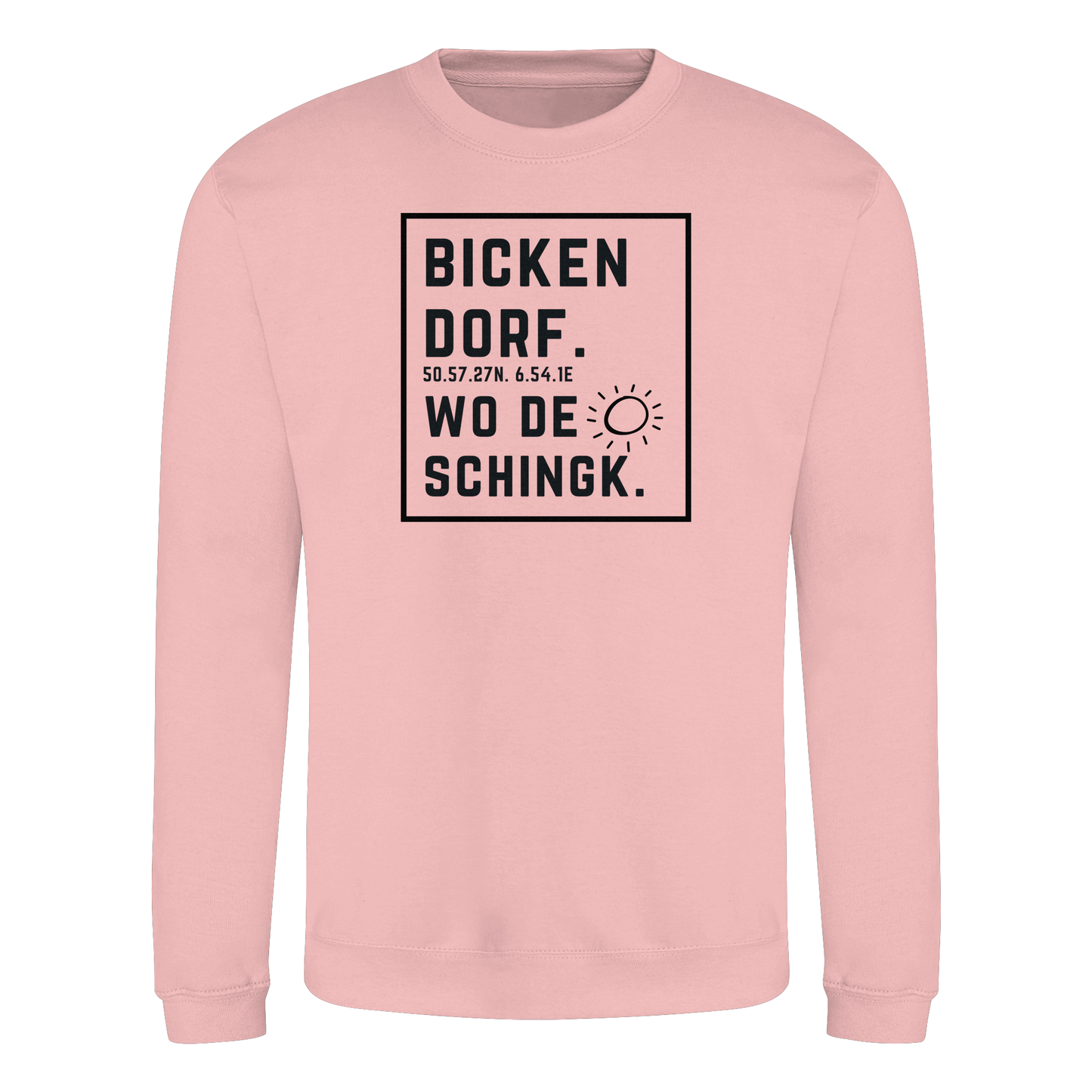 Wo de Sonn schingk - Bickendorf Druck  - Basic Sweatshirt