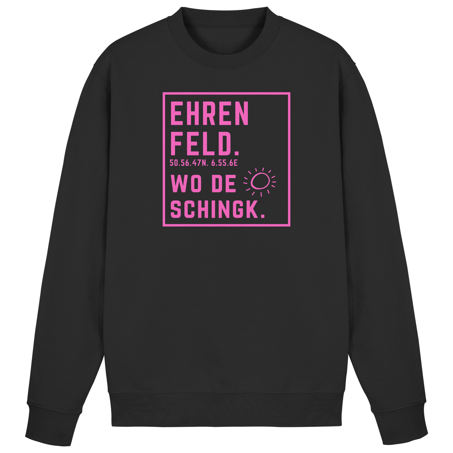 Wo de Sonn schingk - Ehrenfeld Druck   - Basic Sweatshirt