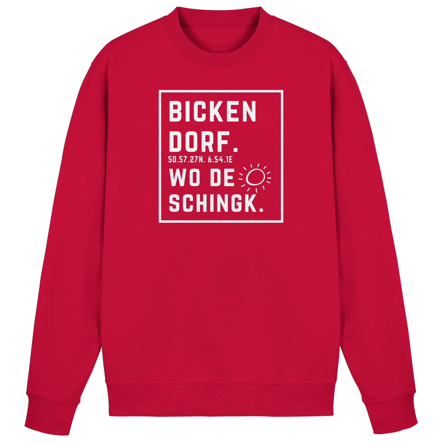 Wo de Sonn schingk - Bickendorf Druck - Basic Sweatshirt