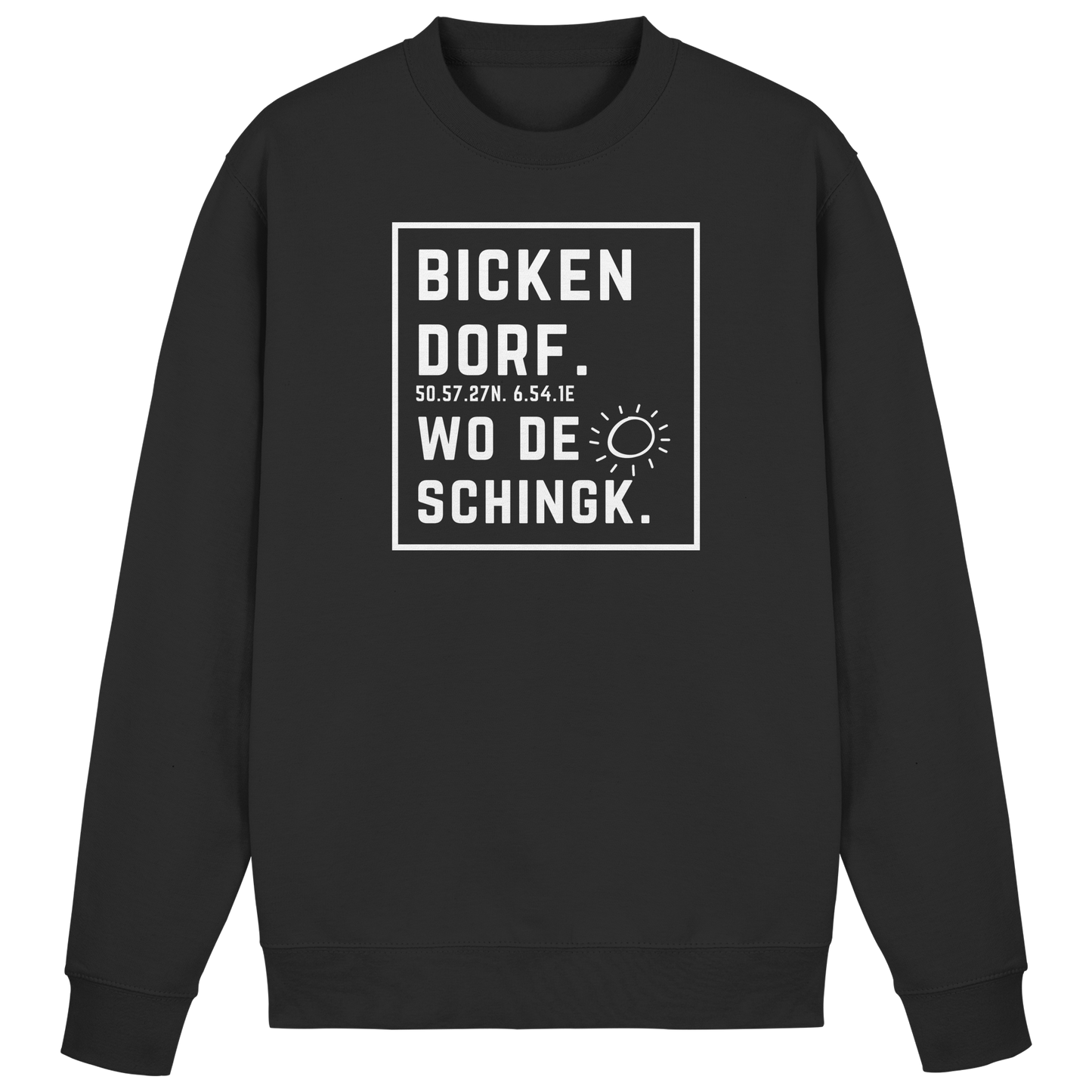 Wo de Sonn schingk - Bickendorf Druck - Basic Sweatshirt
