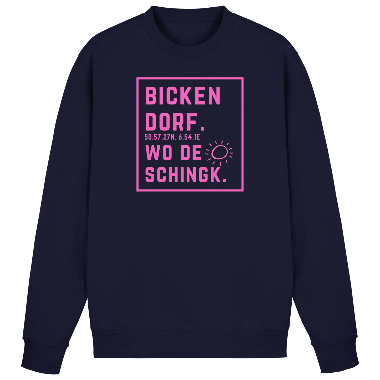 Wo de Sonn schingk - Bickendorf Druck  - Basic Sweatshirt