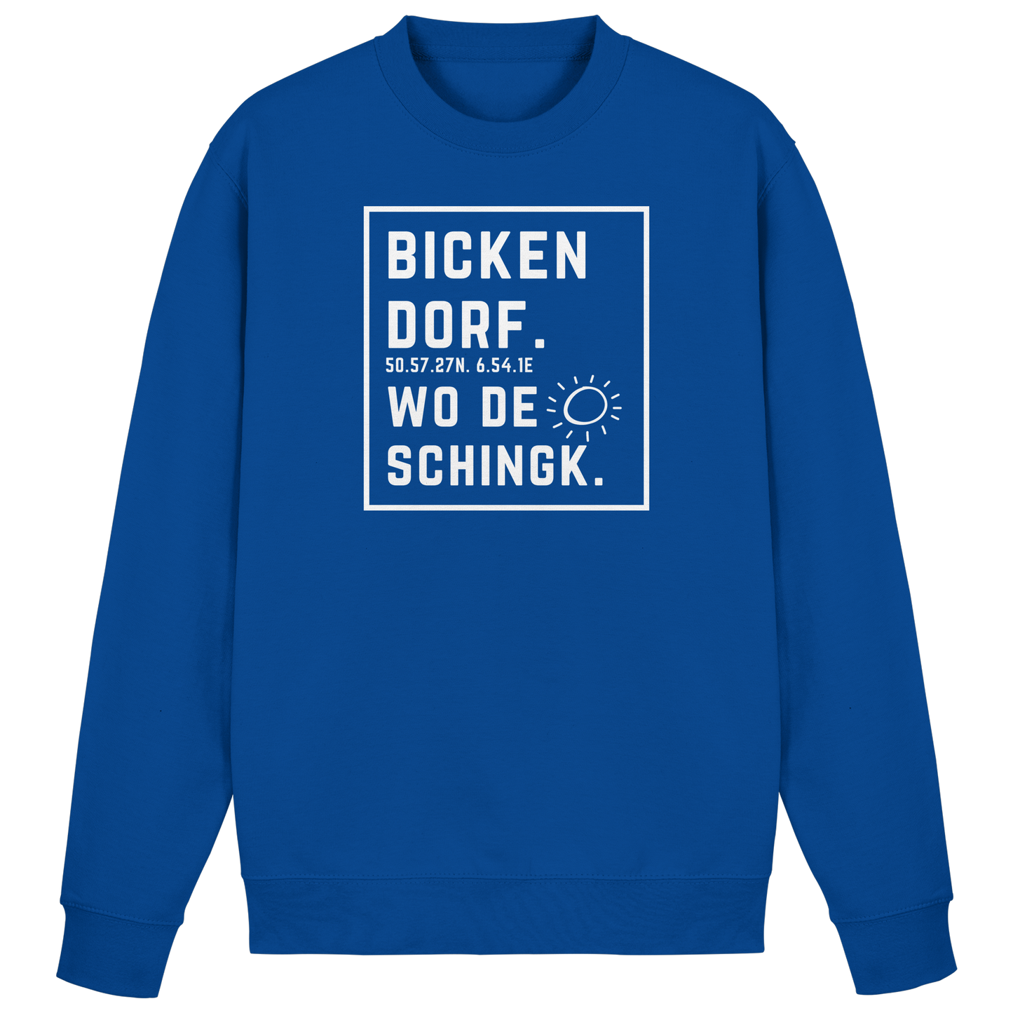 Wo de Sonn schingk - Bickendorf Druck - Basic Sweatshirt