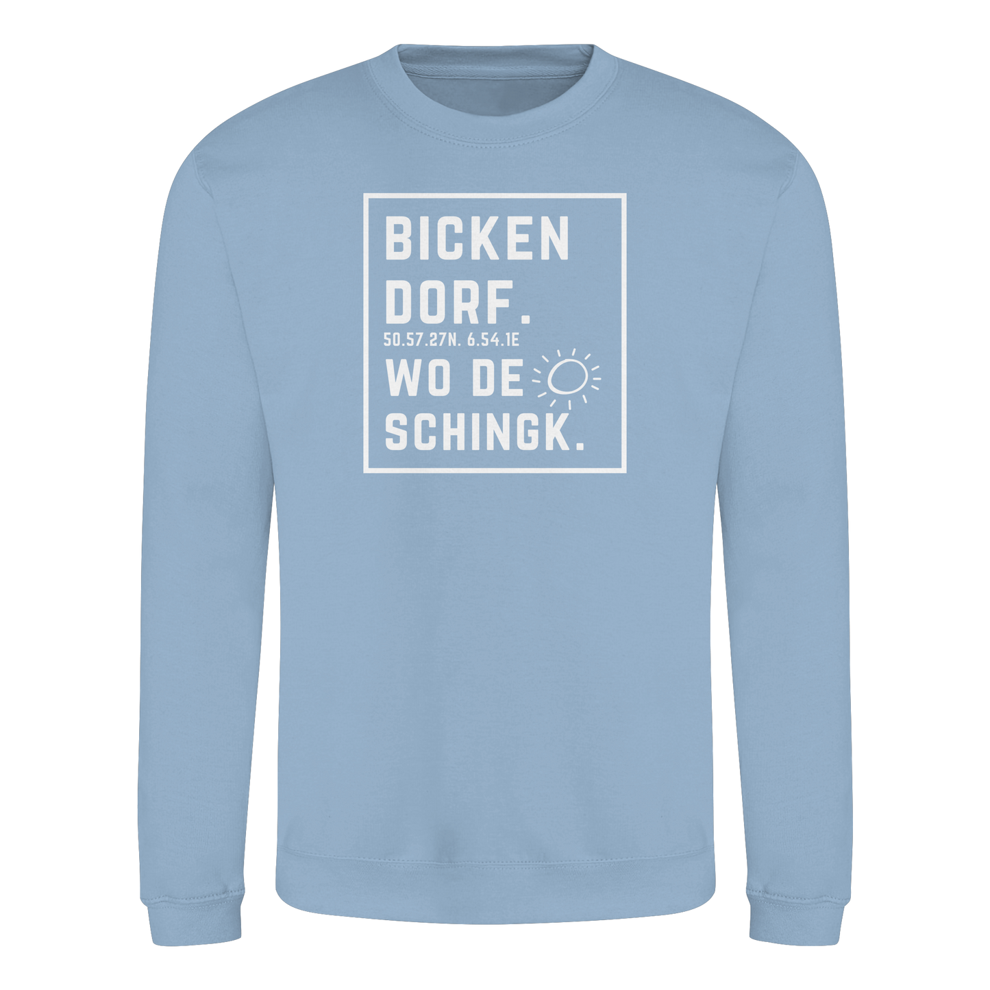Wo de Sonn schingk - Bickendorf Druck - Basic Sweatshirt
