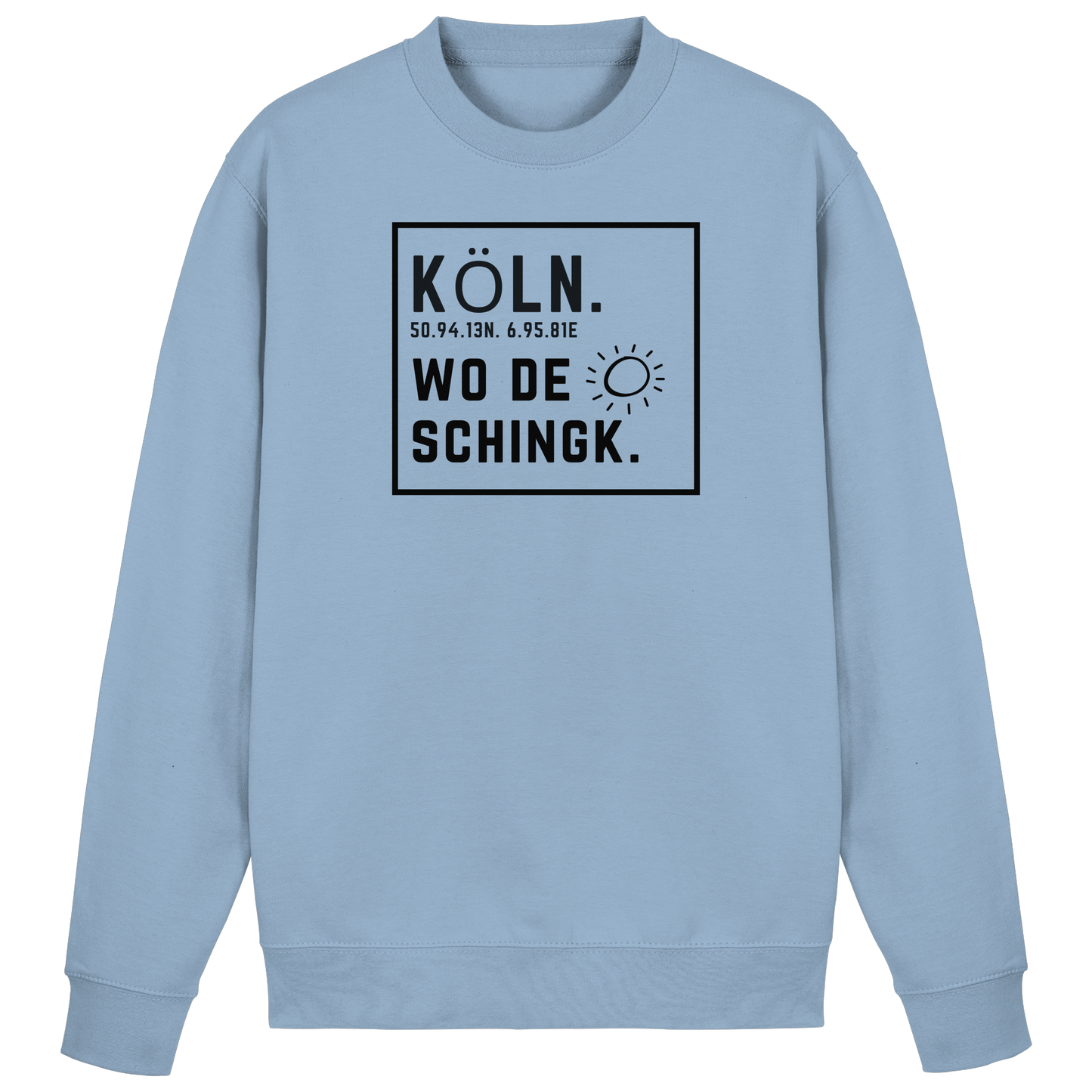 Wo de Sonn schingk - Köln Druck   - Basic Sweatshirt