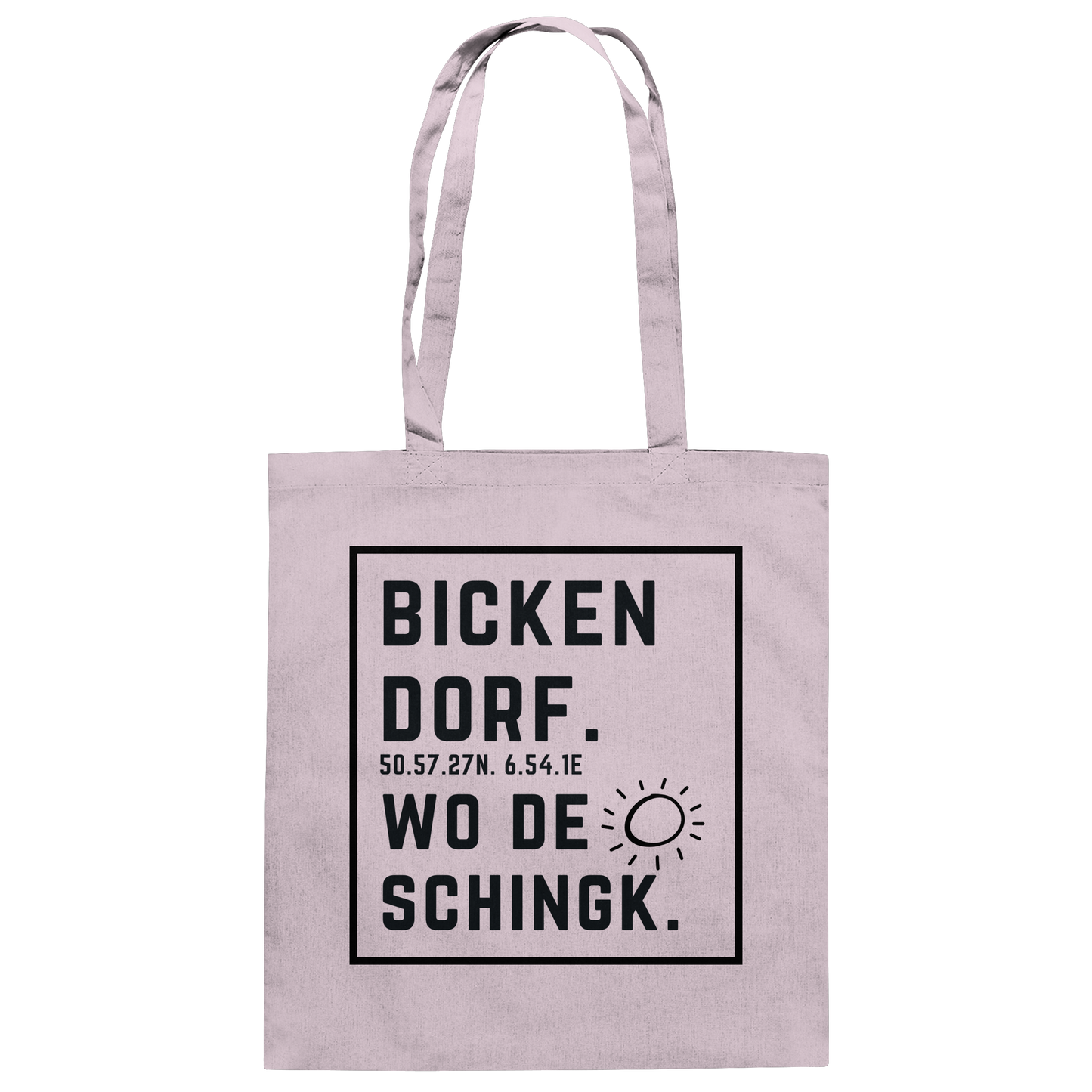 Wo de Sonn schingk - Bickendorf Druck  - Baumwolltasche
