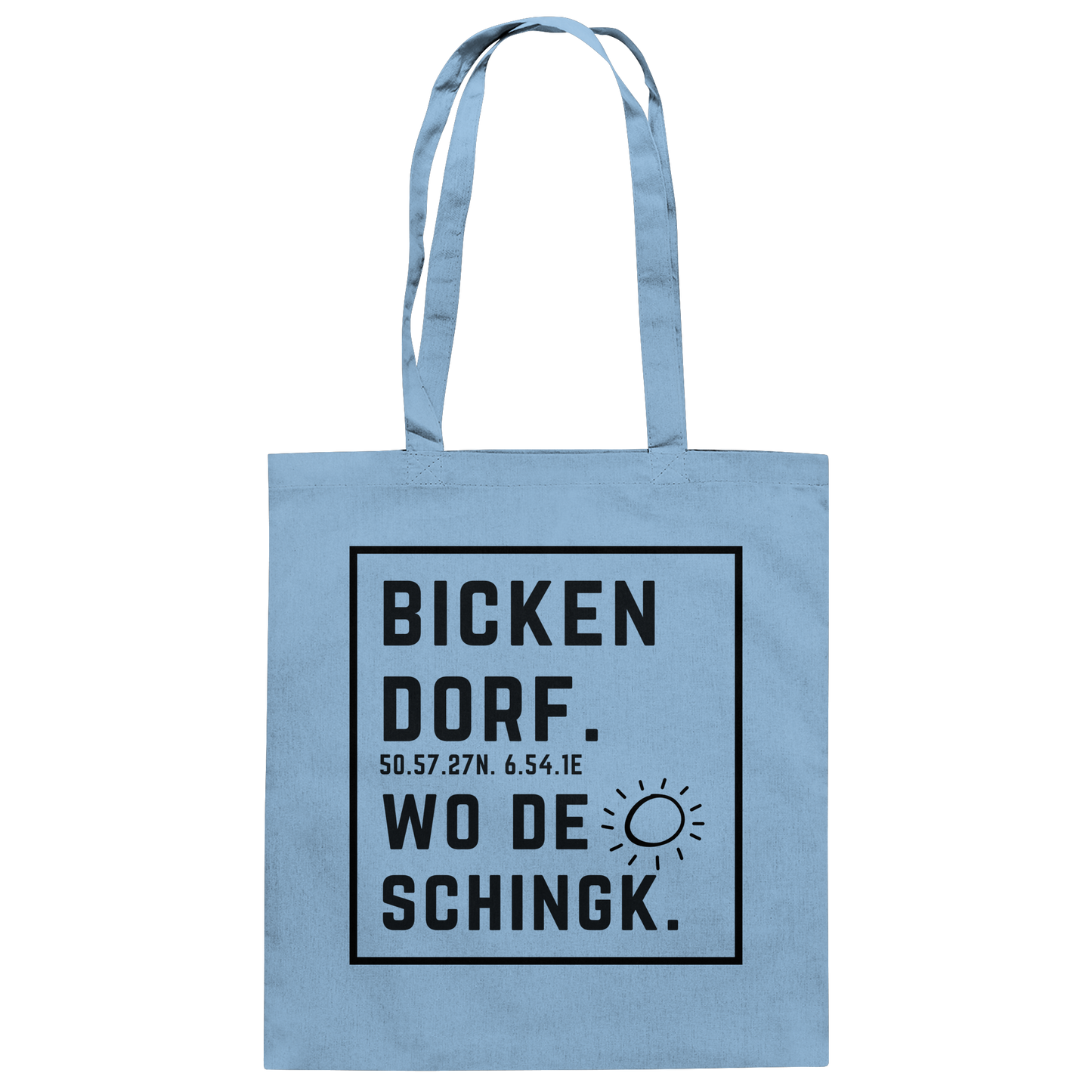 Wo de Sonn schingk - Bickendorf Druck  - Baumwolltasche