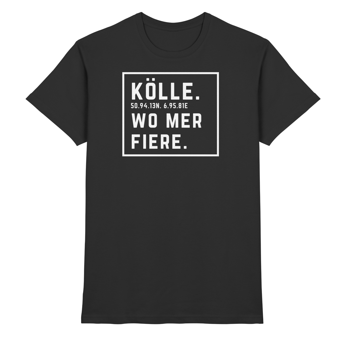 Kölle Fiere Druck  - Classic Shirt