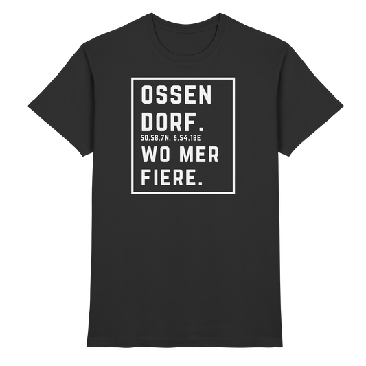 Ossendorf Fiere Druck - Classic Shirt