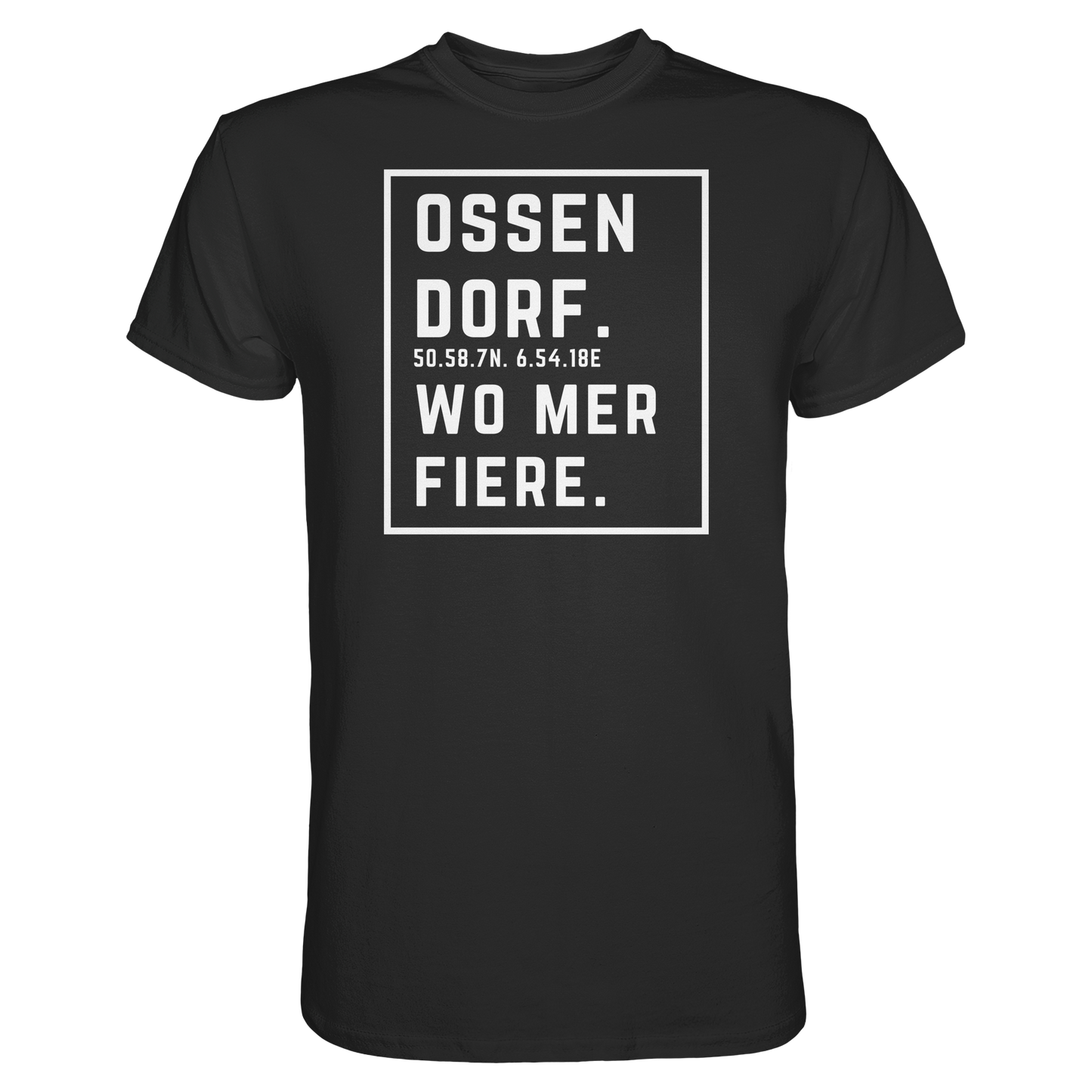 Ossendorf Fiere Druck - Classic Shirt