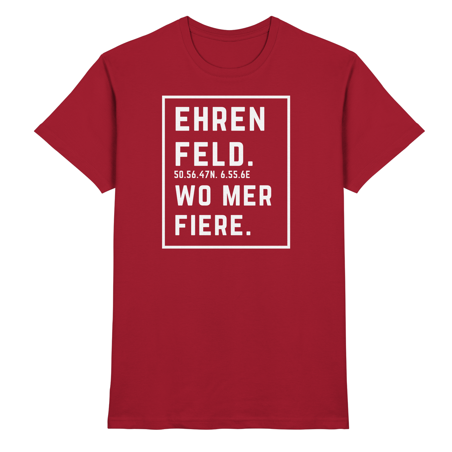 Ehrenfeld Fiere Druck - Classic Shirt