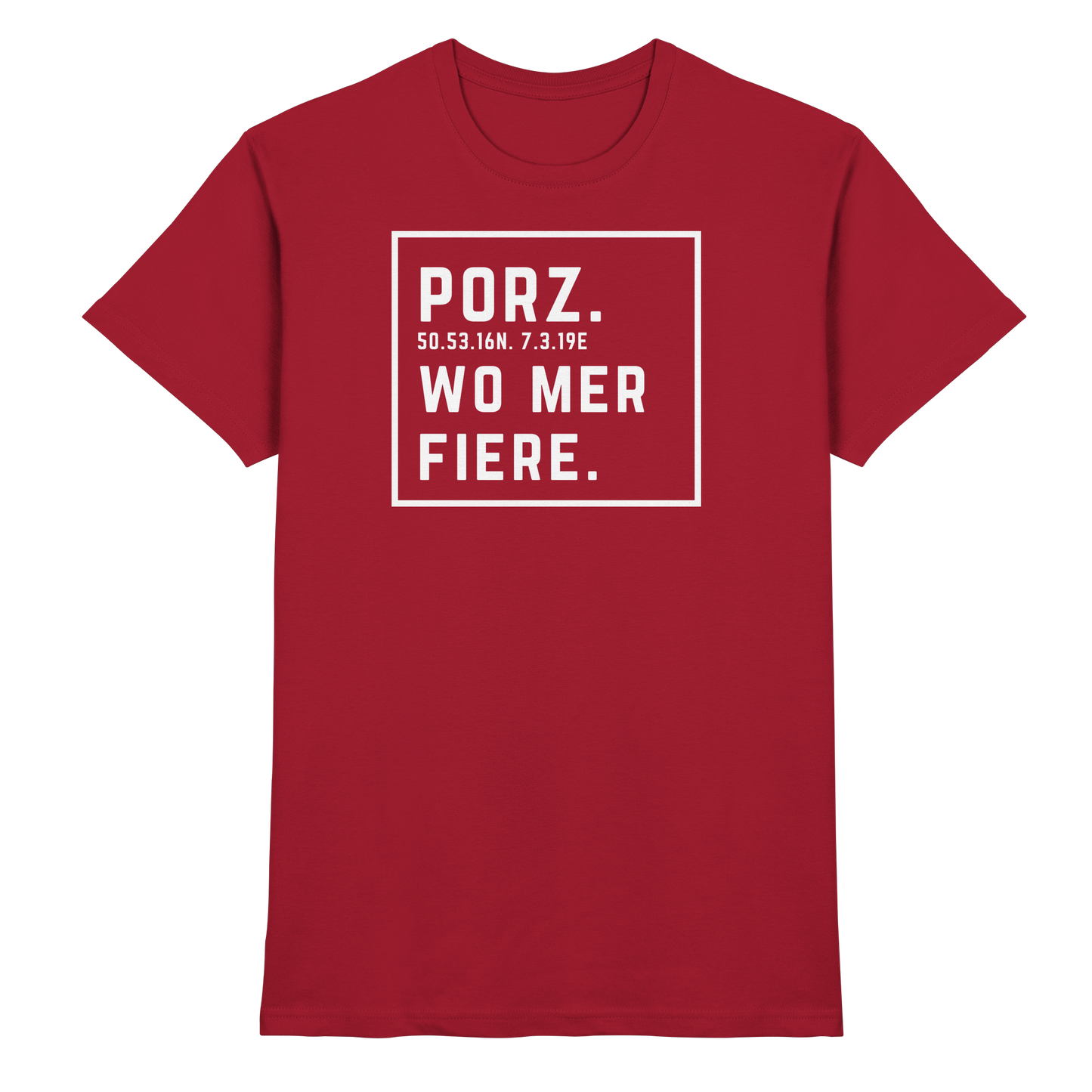 Porz Fiere Druck  - Classic Shirt