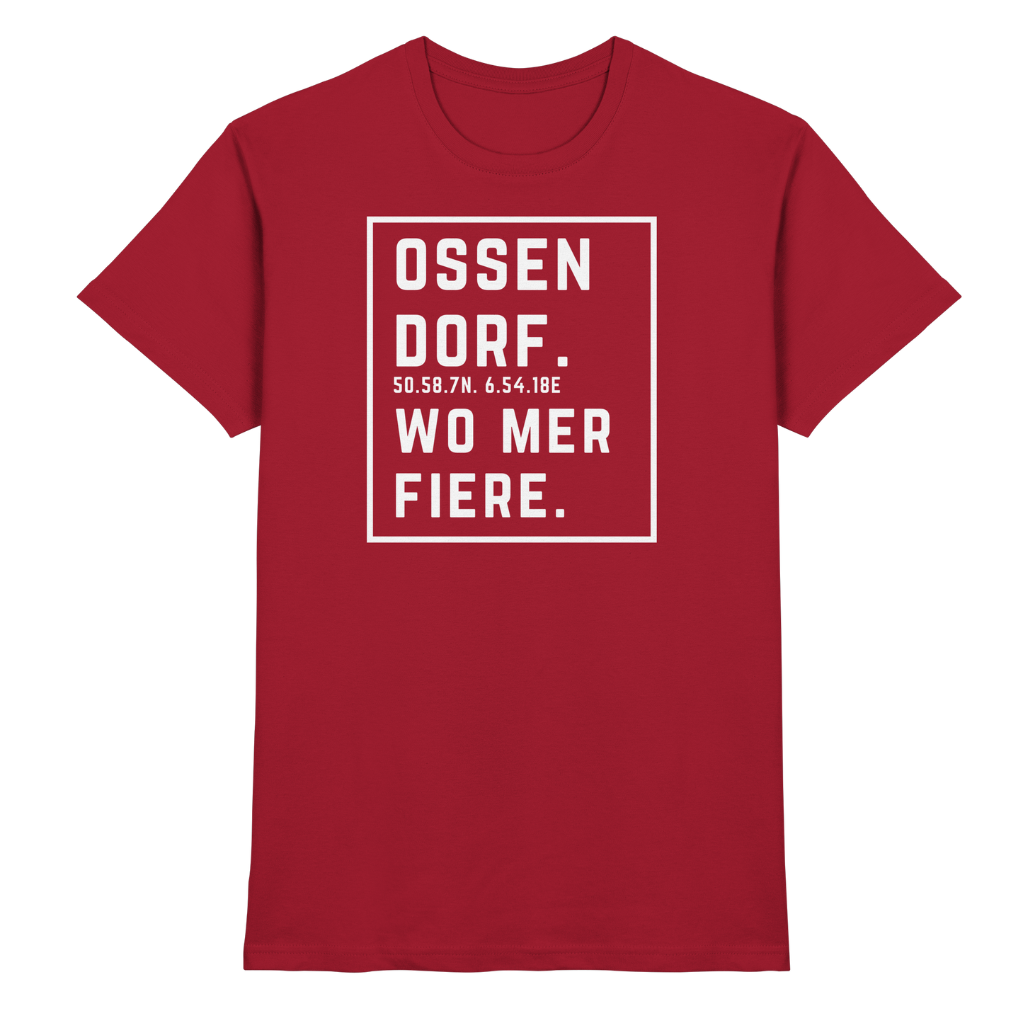 Ossendorf Fiere Druck - Classic Shirt