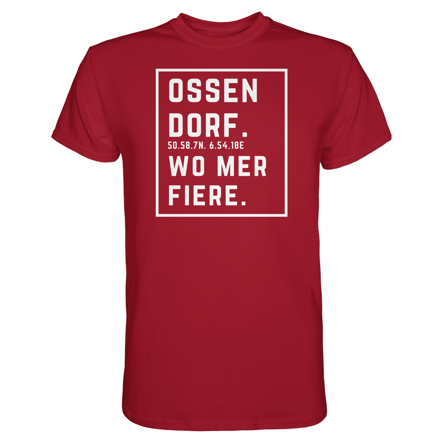 Ossendorf Fiere Druck - Classic Shirt