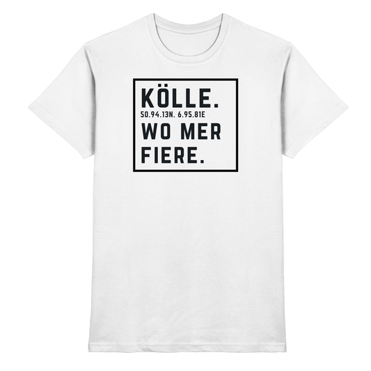 Kölle Fiere Druck - Classic Shirt