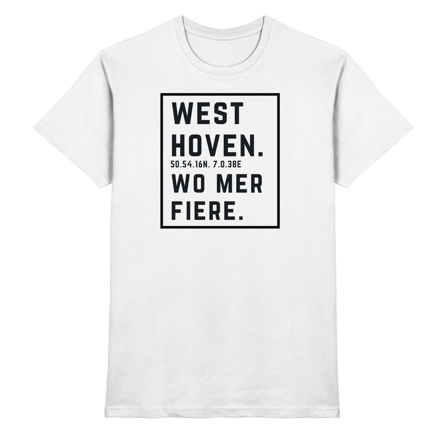 Westhoven Fiere Druck - Classic Shirt