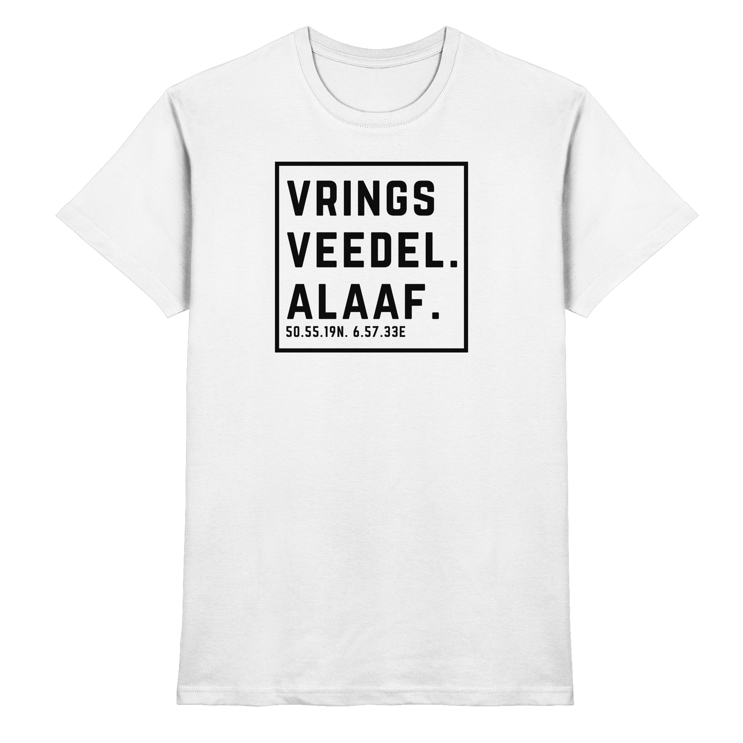 Vringsveedel Alaaf Druck - Classic Shirt