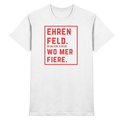 Ehrenfeld Fiere Druck - Classic Shirt