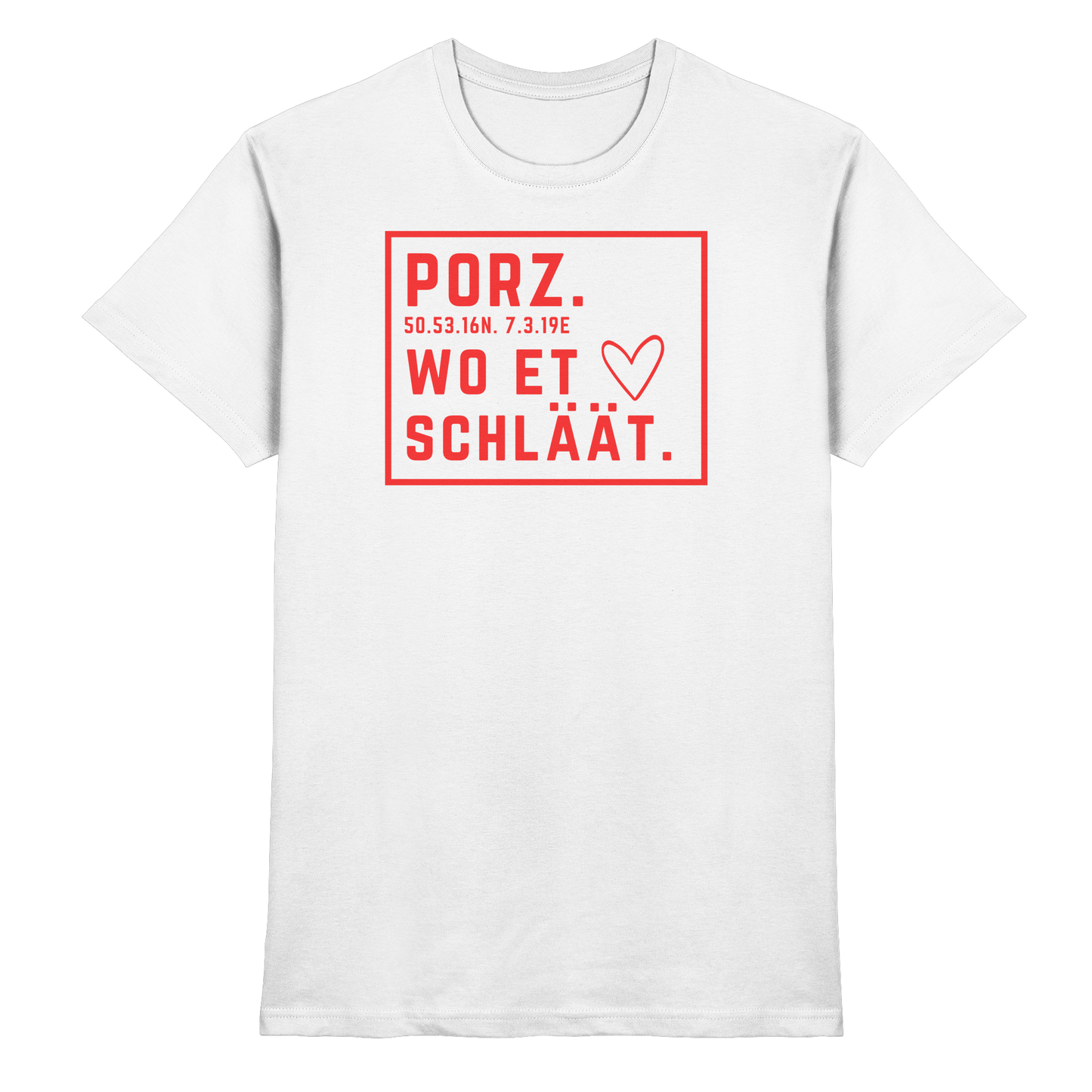 Porz Hätz Druck - Classic Shirt