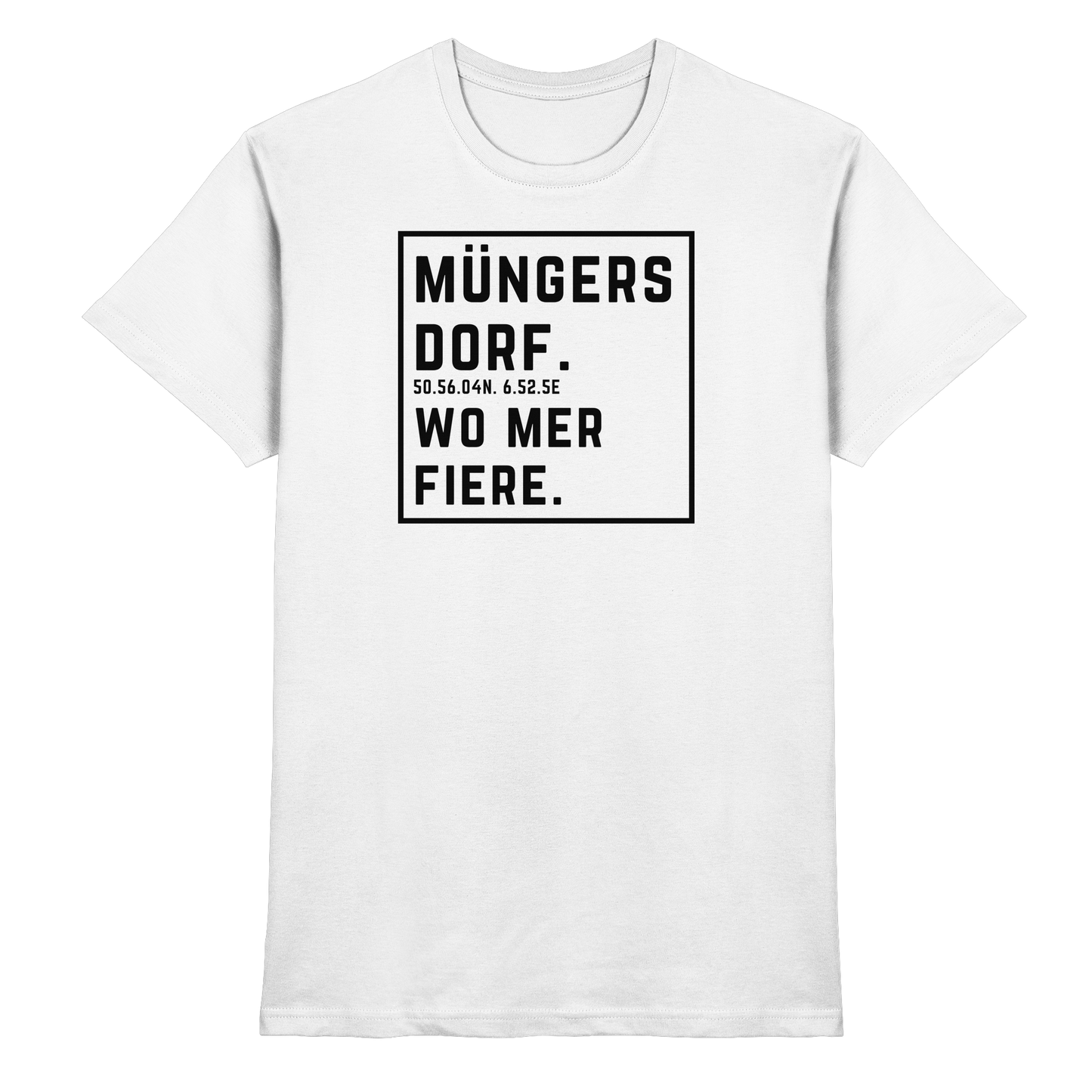 Müngersdorf Fiere Druck - Classic Shirt