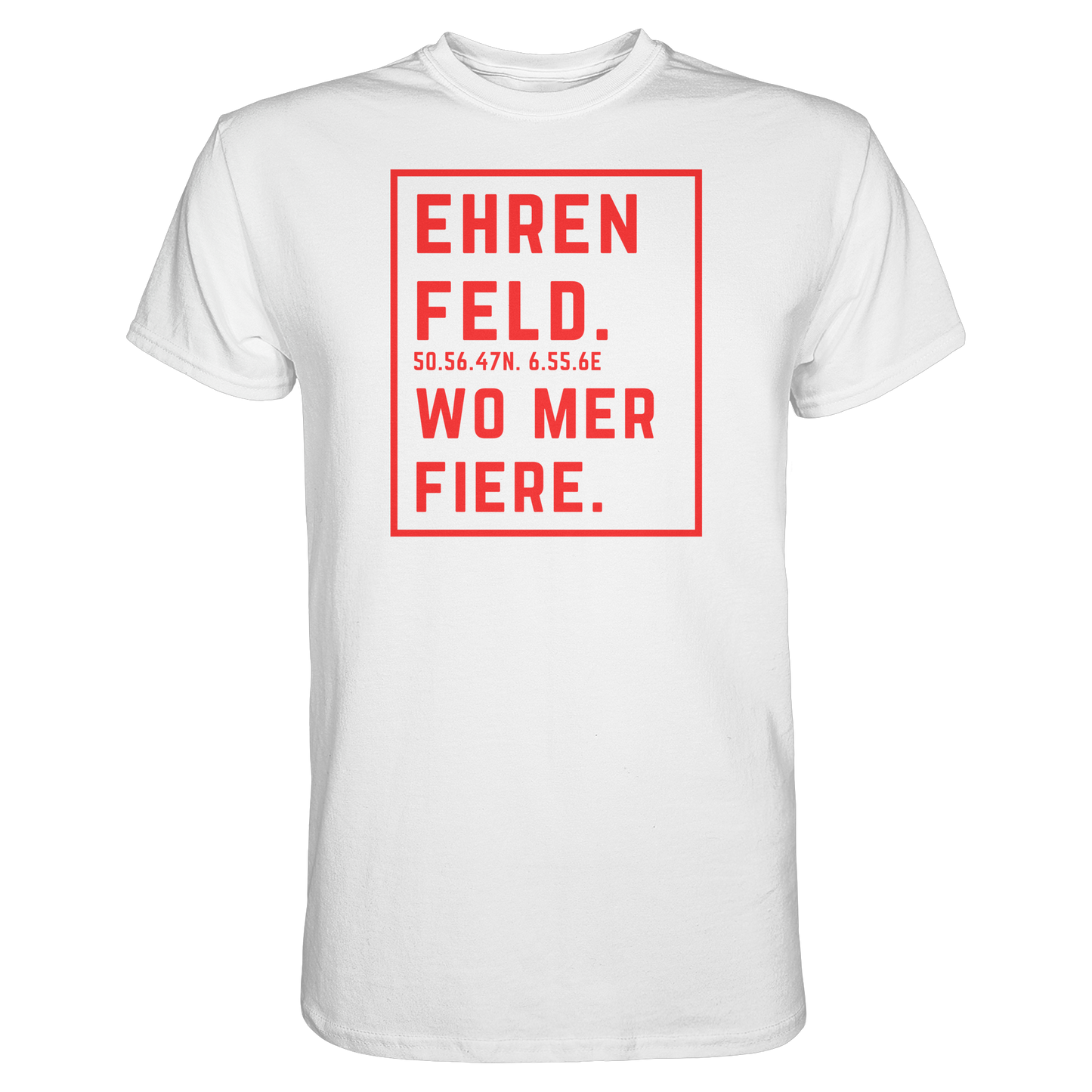 Ehrenfeld Fiere Druck - Classic Shirt