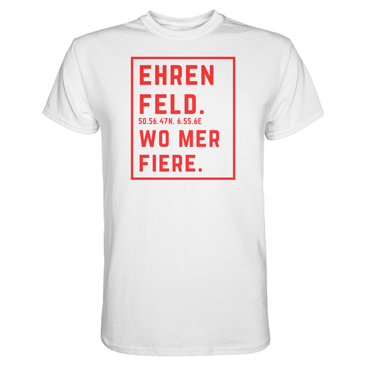 Ehrenfeld Fiere Druck - Classic Shirt