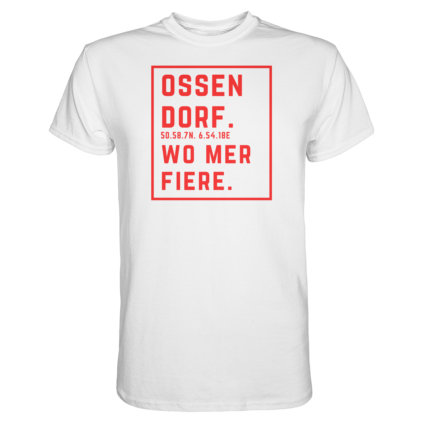 Ossendorf Fiere Druck - Classic Shirt