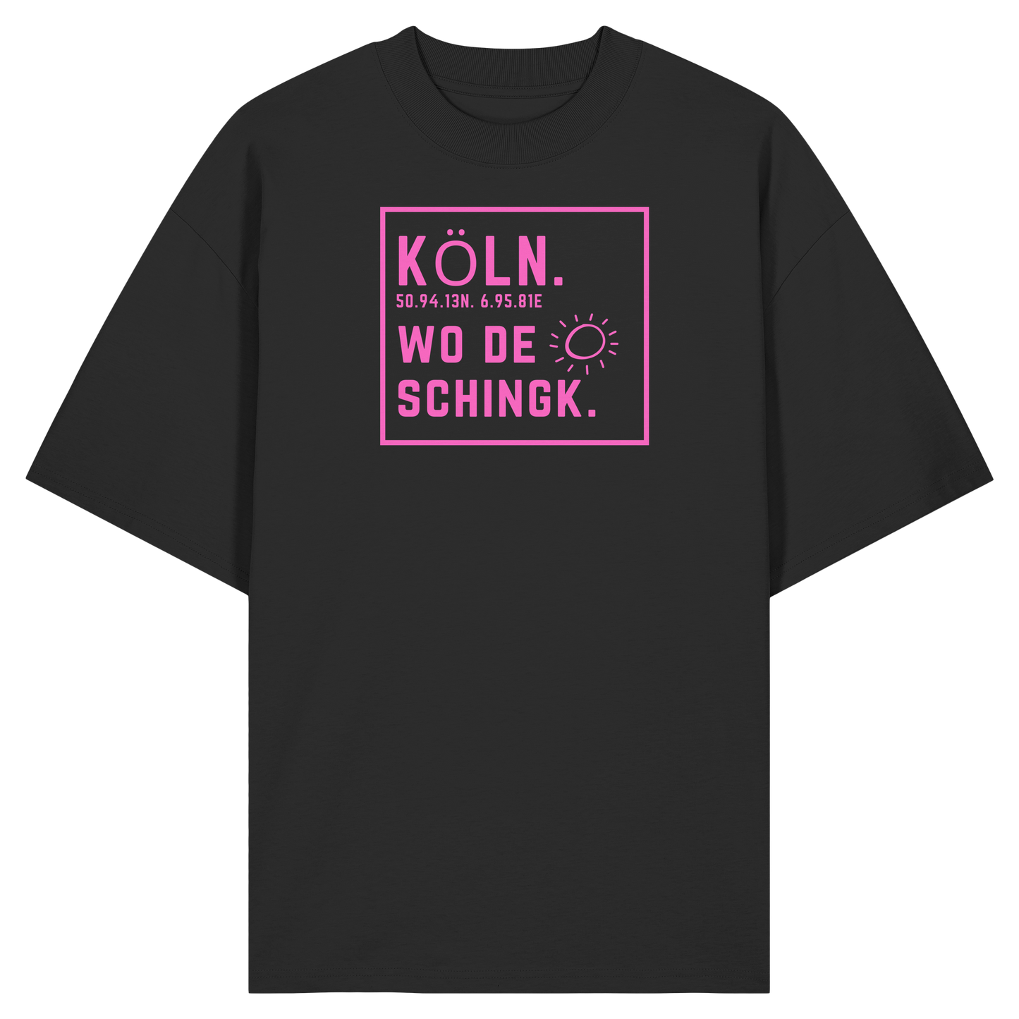 Wo de Sonn schingk - Köln Druck  - Organic Oversize Shirt