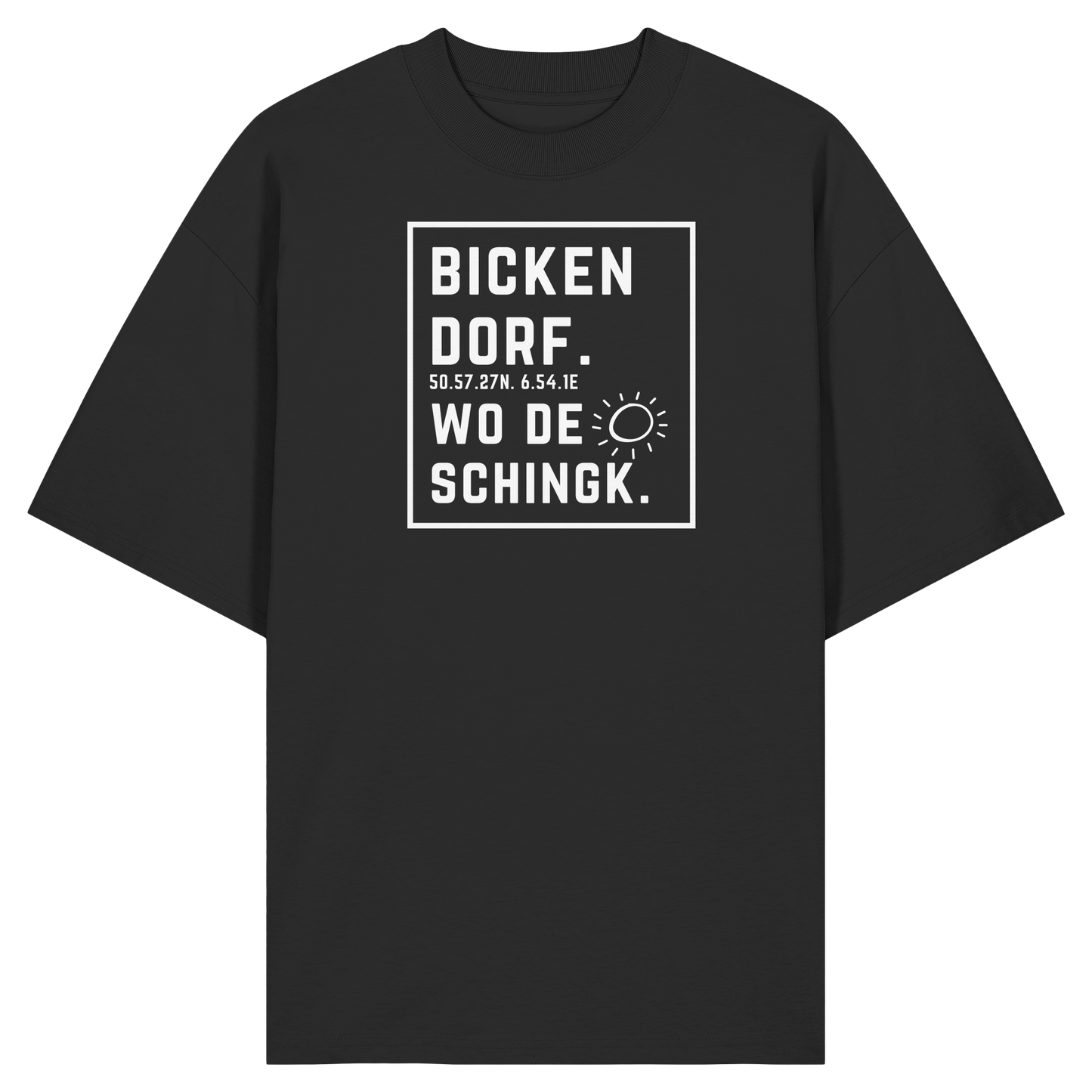 Wo de Sonn schingk - Bickendorf Druck - Organic Oversize Shirt