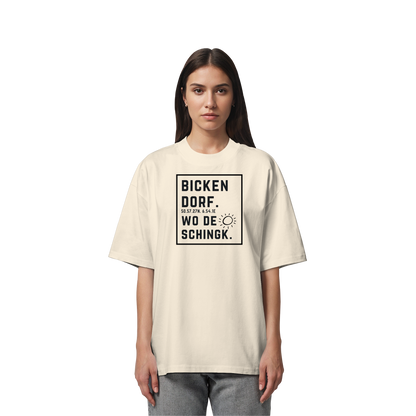 Wo de Sonn schingk - Bickendorf Druck  - Organic Oversize Shirt