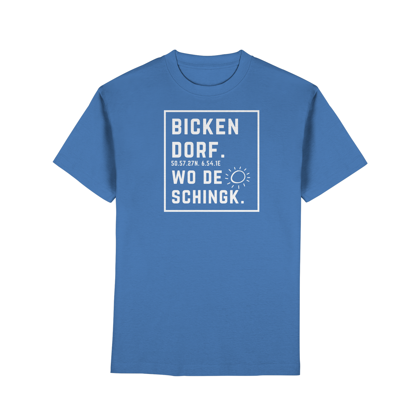 Wo de Sonn schingk - Bickendorf Druck - Premium Classic T-Shirt
