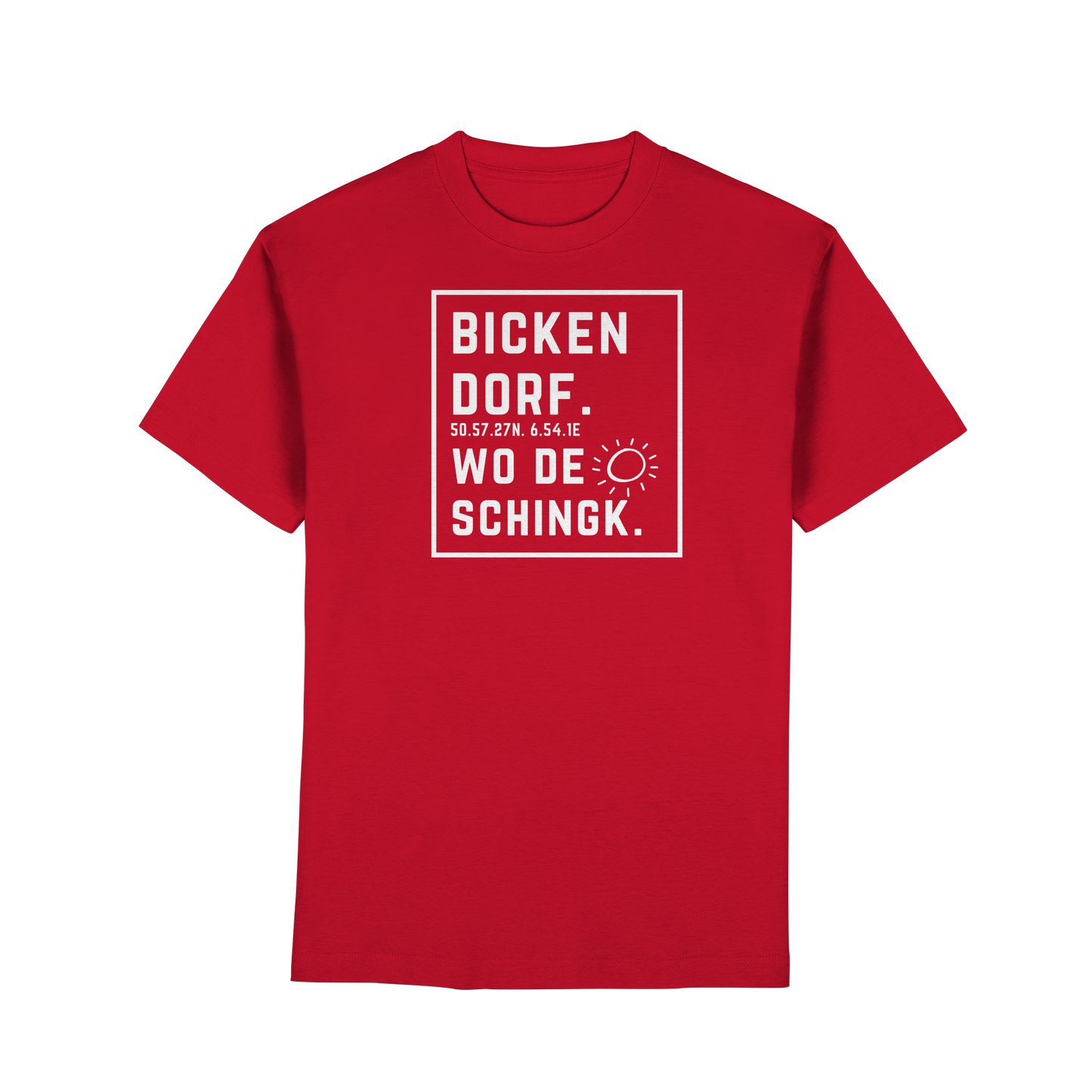 Wo de Sonn schingk - Bickendorf Druck - Premium Classic T-Shirt